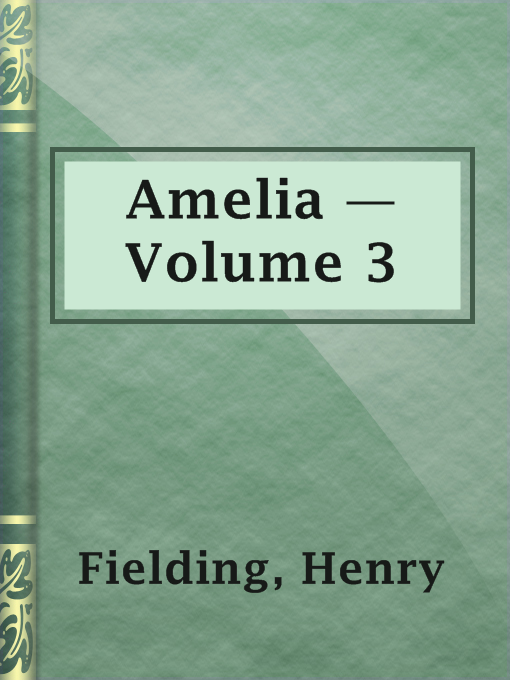 Title details for Amelia — Volume 3 by Henry Fielding - Available